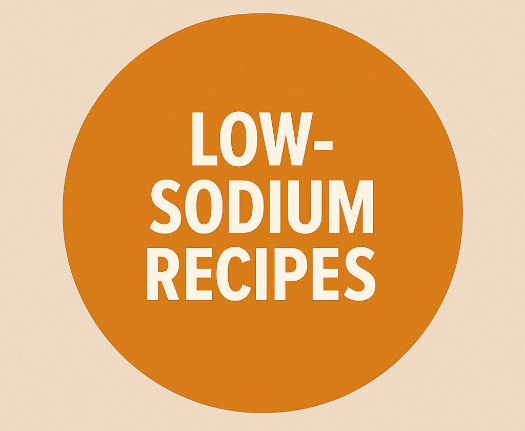 Digital graphic promoting low sodium recipes for heart health, energy, and vibrant living
